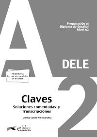 Preparación al DELE A2. Claves "Soluciones comentadas y transcripciones. Nueva edición"