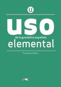 Uso de la gramática española elemental "(Nueva edición)". 