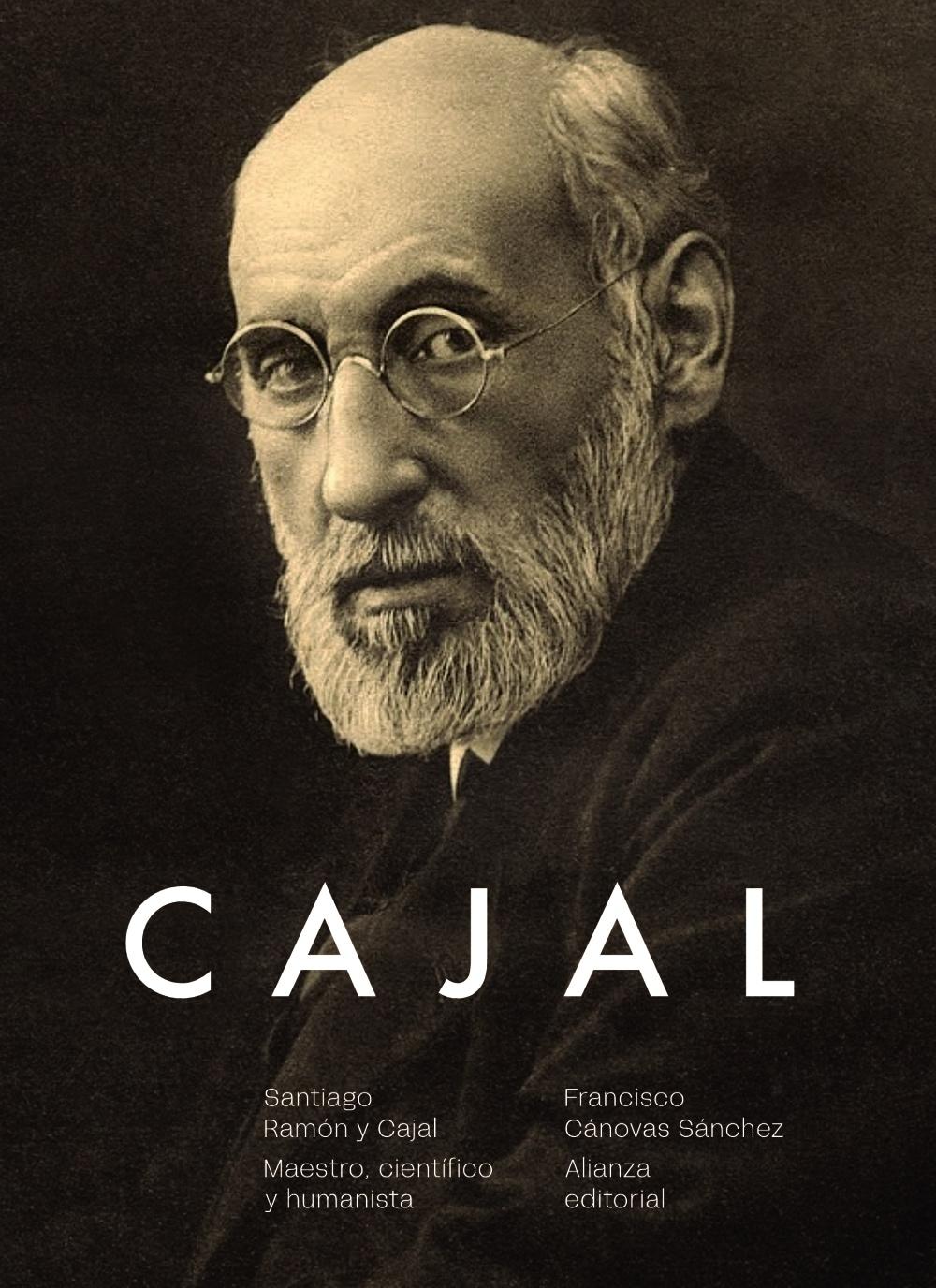 Santiago Ramón y Cajal "Maestro, científico y humanista". 