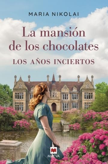 La mansión de los chocolates - 3: Los años inciertos. 