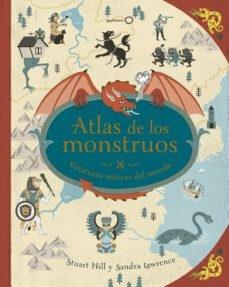 Atlas de los monstruos: Criaturas míticas del mundo