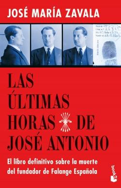 Las últimas horas de José Antonio "El libro definitivo sobre la muerte del fundador de Falange Española". 