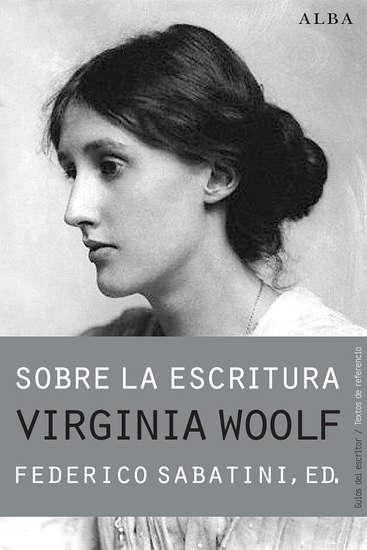 Sobre la escritura. Virginia Woolf. 