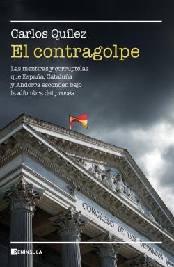 El contragolpe "Las mentiras y corruptelas que España, Cataluña y Andorra esconden bajo la alfombra del 'procés'". 