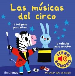 Las músicas del circo (Mi primer libro de sonidos) "6 imágenes para mirar, 6 melodías para escuchar". 