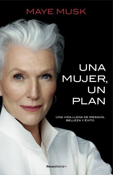 Una mujer, un plan "Una vida llena de riesgos, belleza y éxitos". 