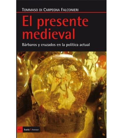 El presente medieval "Bárbaros y cruzados en la política actual". 