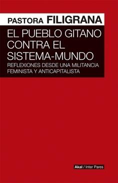 El pueblo gitano contra el sistema-mundo "Reflexiones desde una militancia feminista y anticapitalista". 