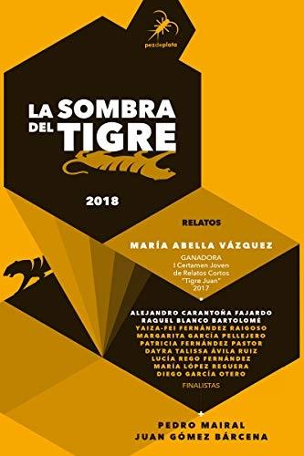 La sombra del tigre (2018) "I Certamen Joven de Relatos Cortos Tigre Juan". 