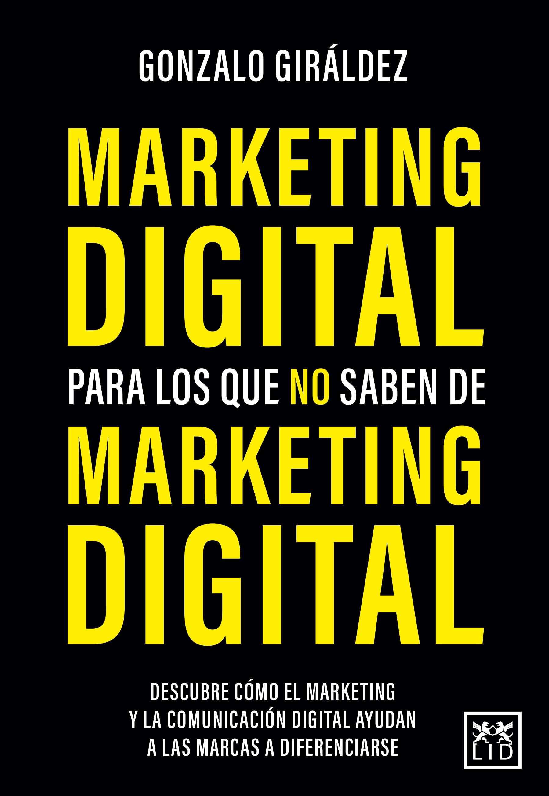 Marketing digital para los que no saben de marketing digital. 