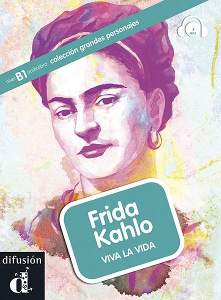 Frida Kahlo. Viva la vida "(Libro + Descarga mp3)". 