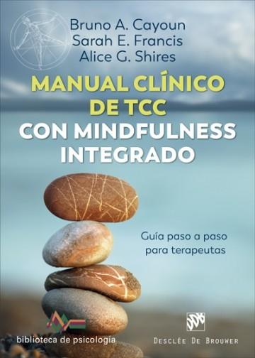Manual clínico de Terapia Cognitivo Conductual con mindfulness integrado "Guía paso a paso para terapeutas". 