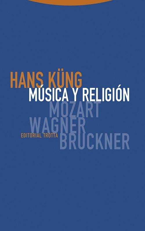 Música y religión "Mozart, Wagner, Bruckner". 