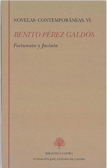 Novelas contemporáneas - VI (Benito Pérez Galdós) "Fortunata y Jacinta". 