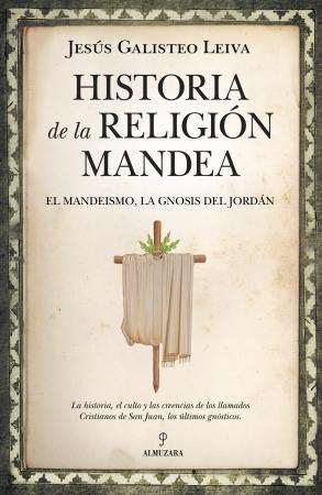 Historia de la religión mandea "El mandeismo, la gnosis del Jordán". 