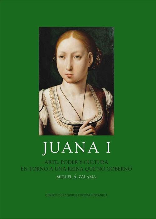 Juana I "Arte, poder y cultura en torno a una reina que no gobernó". 