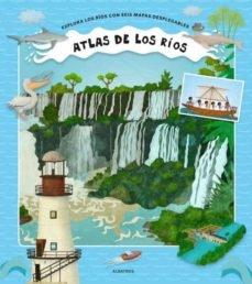 El Atlas de los ríos "Explora los ríos con seis mapas desplegables"