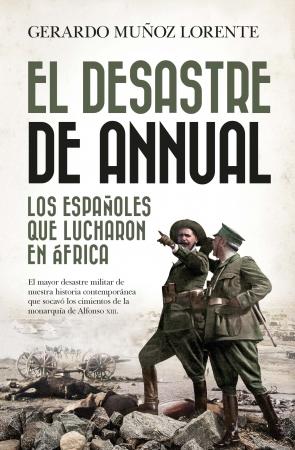 El desastre de Annual "Los españoles que lucharon en África". 
