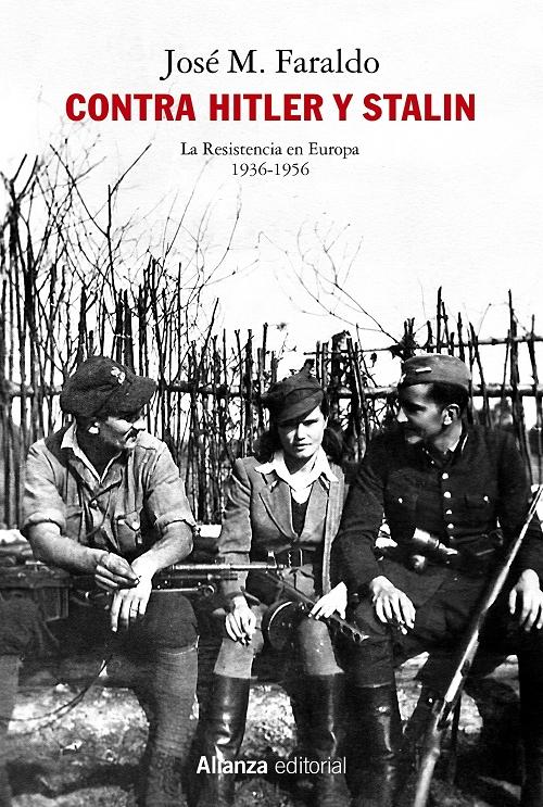 Contra Hitler y Stalin "La Resistencia en Europa, 1936-1956". 
