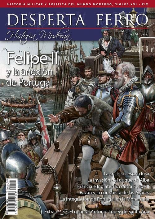 Desperta Ferro. Historia Moderna nº 56: Felipe II y la anexión de Portugal. 