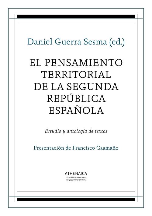 El pensamiento territorial de la Segunda República española "Estudio y antología de textos". 
