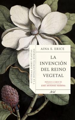 La invención del reino vegetal "Historias sobre plantas y la inteligencia humana"