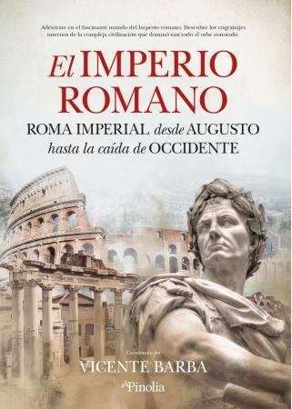 El Imperio romano "Roma Imperial, desde Augusto hasta la caída de Occidente". 