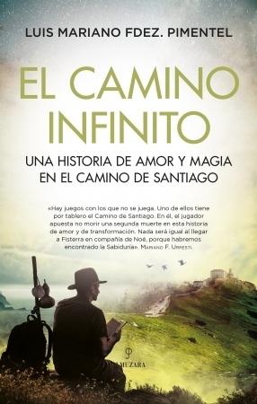 El camino infinito "Una historia de amor y magia en el Camino de Santiago". 