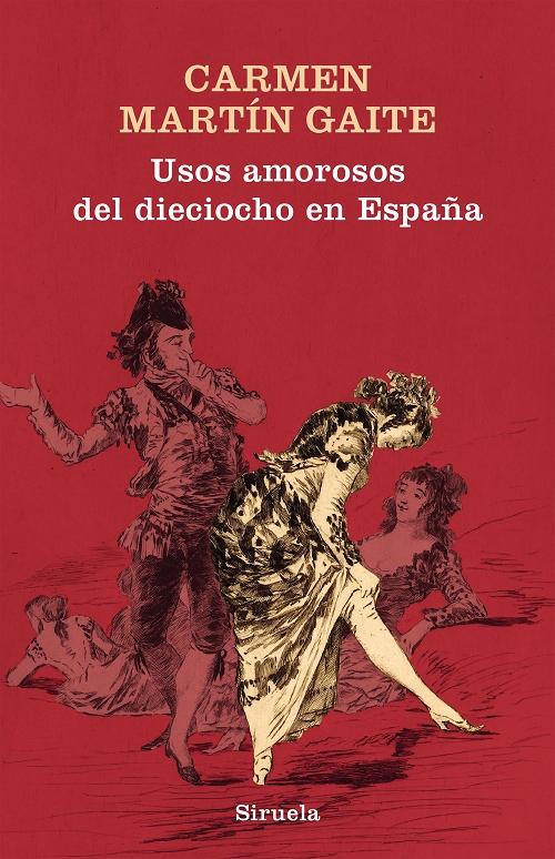 Usos amorosos del dieciocho en España "(Biblioteca Carmen Martín Gaite)". 