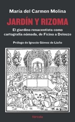 Jardín y rizoma "El 'giardino' renacentista como cartografía nómada, de Ficino a Deleuze". 