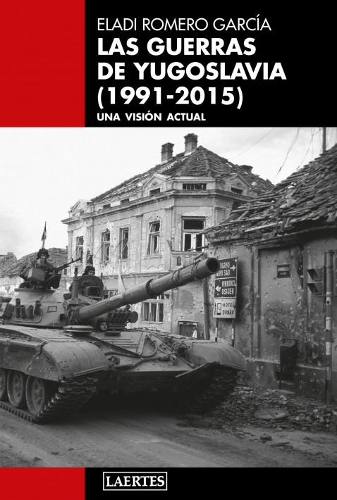 Las guerras de Yugoeslavia (1991-2015) "Una visión actual". 
