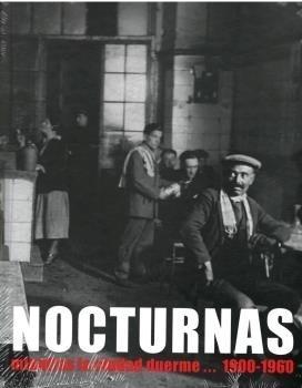 Nocturnas "Mientras la ciudad duerme... 1900-1960". 
