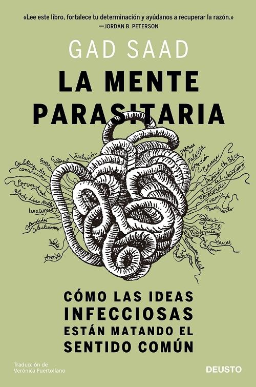La mente parasitaria "Cómo las ideas infecciosas están matando el sentido común". 