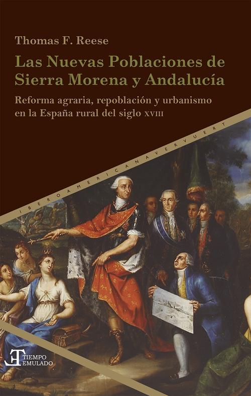 Las Nuevas Poblaciones de Sierra Morena y Andalucía "Reforma agraria, repoblación y urbanismo en la España rural del siglo XVIII". 