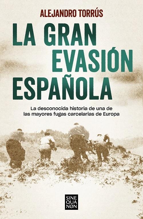 La gran evasión española "La desconocida historia de una de las mayores fugas carcelarias de Europa". 