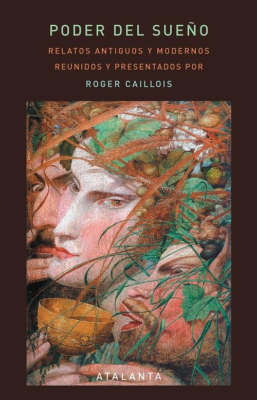 Poder del sueño "Relatos antiguos y modernos reunidos y presentados por Roger Caillois". 