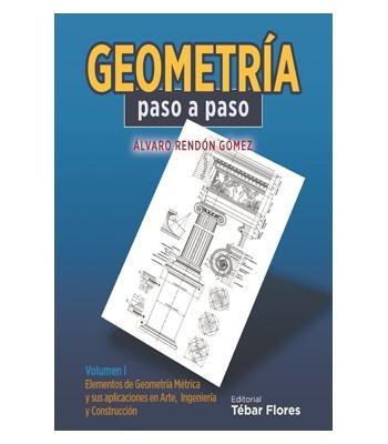 Geometría paso a paso - Vol. I "Elementos de Geometría Métrica y sus aplicaciones". 