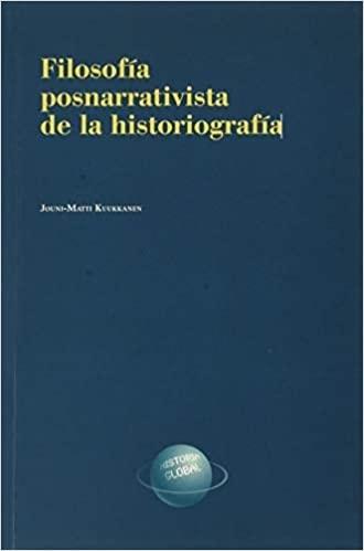 Filosofía posnarrativista de la historiografía. 