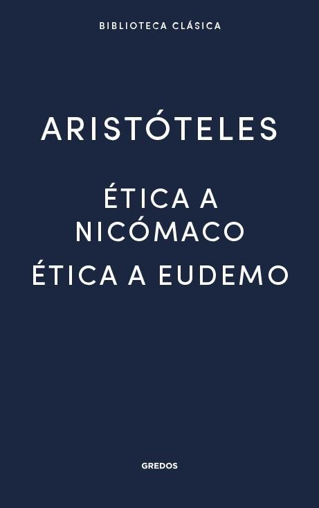 Ética a Nicómaco / Ética a Eudemo. 