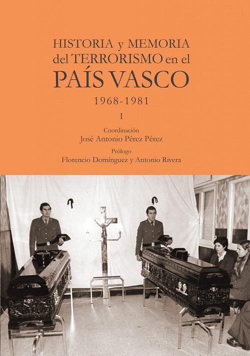 Historia y memoria del terrorismo en el País Vasco - I: 1968-1981. 
