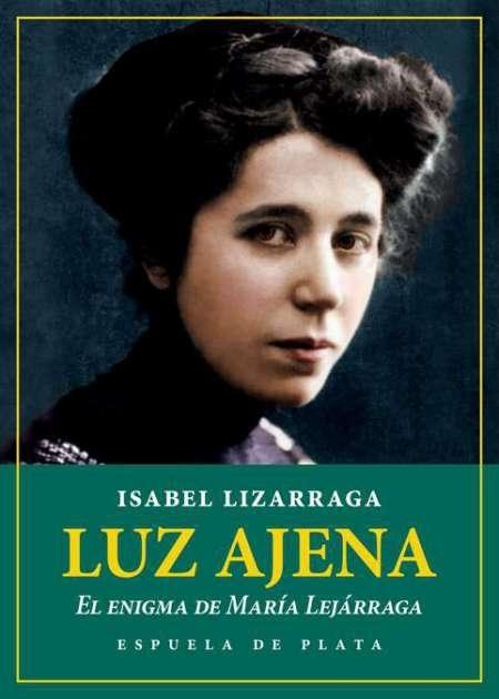 Luz ajena "El enigma de María Lejárraga". 