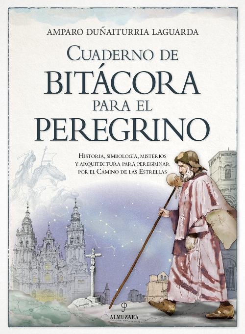 Cuaderno de bitácora para el peregrino "Historia, simbología, misterios y arquitectura para peregrinar por el Camino de las Estrellas". 