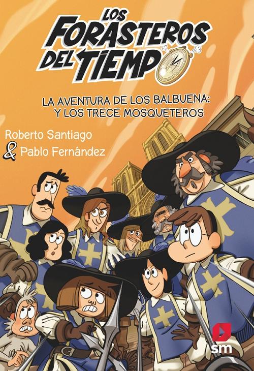 La aventura de los Balbuena y los trece mosqueteros "Los Forasteros del Tiempo - 13". 
