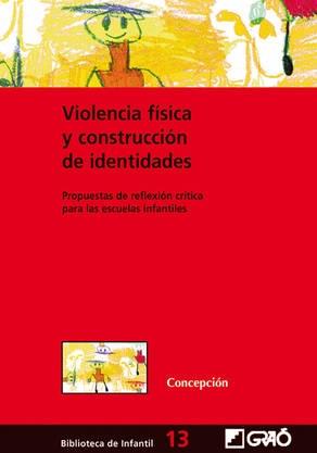 Violencia física y construcción de identidades "Propuestas de reflexión crítica para las escuelas infantiles"