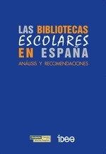 Las bibliotecas escolares en España (Incluye CD) "Análisis y recomendaciones". 
