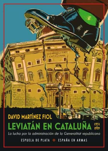 Leviatán en Cataluña 1931-1939 "La lucha por la administración de la Generalitat republicana". 