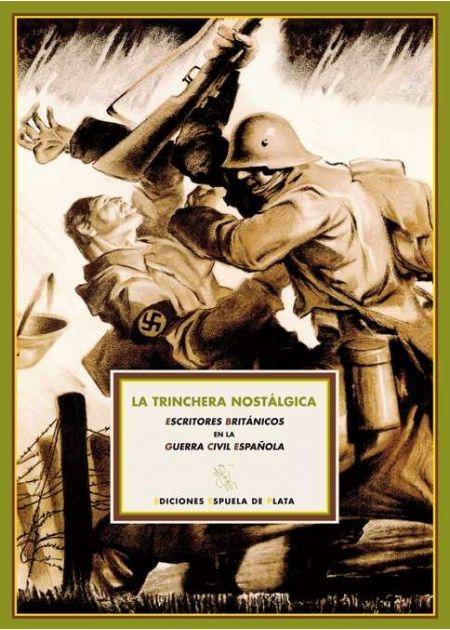 La trinchera nostálgica: Escritores británicos en la Guerra Civil Española.