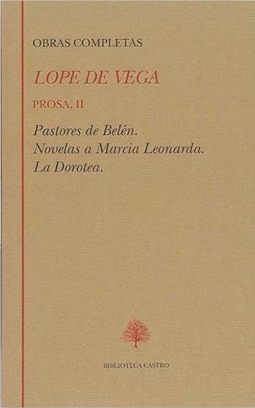 Obras Completas. Prosa - II (Lope de Vega) "Pastores de Belén / Novelas a Marcia Leonarda / La Dorotea". 