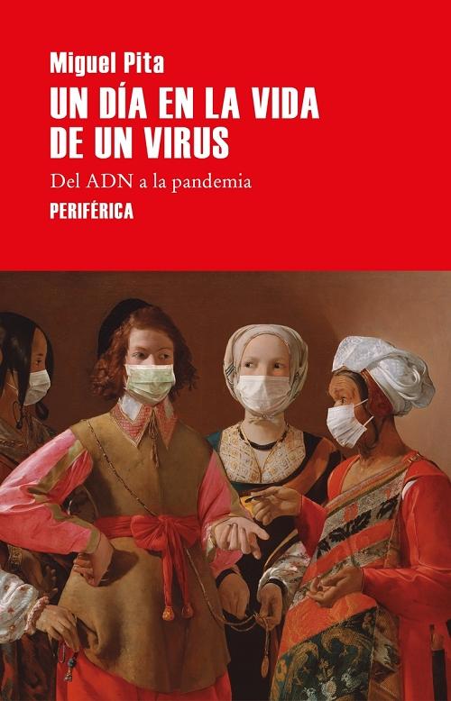 Un día en la vida de un virus "Del ADN a la pandemia". 