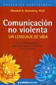 Comunicacion no violenta "Un lenguaje de vida". 